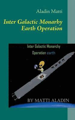 bokomslag Inter Galactic Monarhy Earth Operation