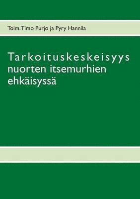 bokomslag Tarkoituskeskeisyys nuorten itsemurhien ehkisyss