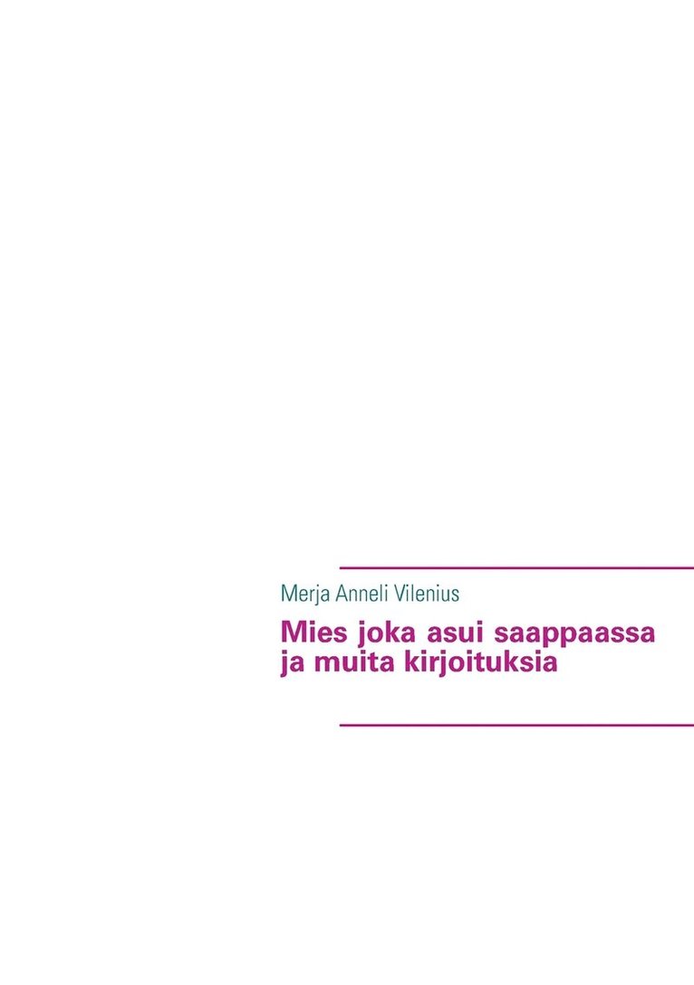 Mies joka asui saappaassa ja muita kirjoituksia 1