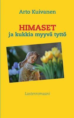 Himaset ja kukkia myyvä tyttö