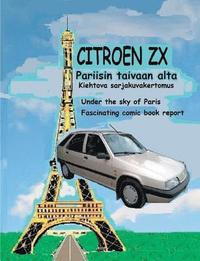 bokomslag Citroen ZX Pariisin taivaan alta