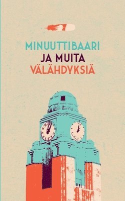 Erkki Böös, Johanna Förster, Sanna Hirvonen - Minuuttibaari ja muita välähdyksiä, Häftad