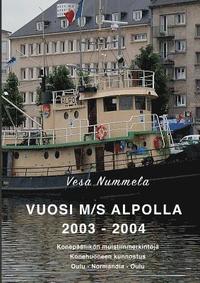 bokomslag Vuosi M/S Alpolla 2003 - 2004