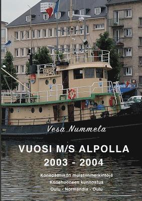 bokomslag Vuosi M/S Alpolla 2003 - 2004