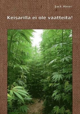 Jack Herer - Keisarilla ei ole vaatteita!, Häftad