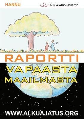 Hannu - Raportti vapaasta maailmasta, Häftad