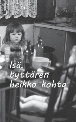 bokomslag Isä, tyttären heikko kohta