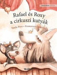 bokomslag Rafael s Roxy, a cirkuszi kutyk