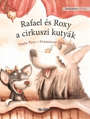 Tuula Pere - Rafael és Roxy, a cirkuszi kutyák, Inbunden