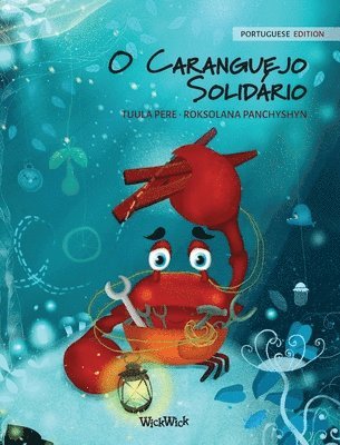 Tuula Pere - O Caranguejo Solidário (Portuguese Edition of "The Caring Crab"), Inbunden