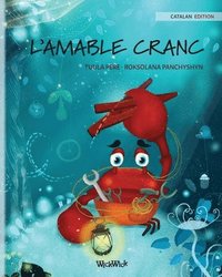 bokomslag L'AMABLE CRANC (Catalan Edition of The Caring Crab)