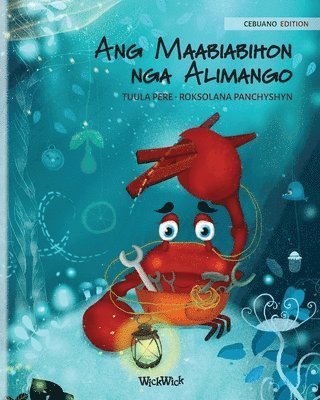 bokomslag Ang Maabiabihon nga Alimango (Cebuano Edition of "The Caring Crab")