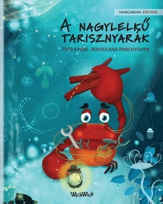 A nagylelkű tarisznyarák (Hungarian Edition of "The Caring Crab")