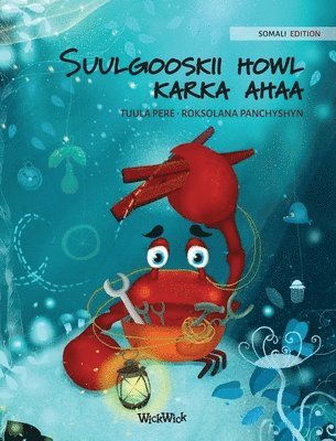 bokomslag Suulgooskii howl karka ahaa (Somali Edition of &quot;The Caring Crab&quot;)