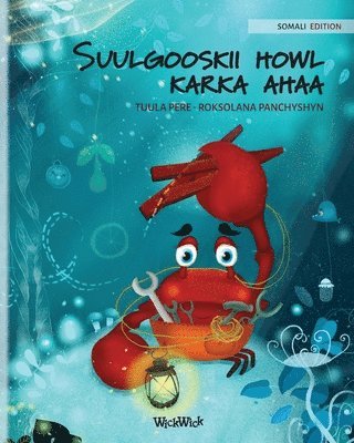 Tuula Pere - Suulgooskii howl karka ahaa (Somali Edition of "The Caring Crab"), Häftad