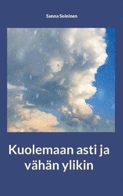 bokomslag Kuolemaan asti ja vahan ylikin