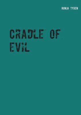 bokomslag Cradle of evil