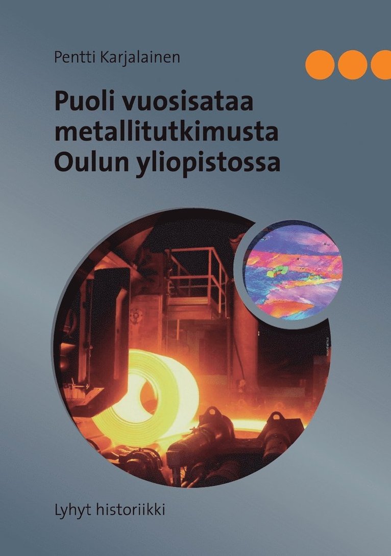 Pentti Karjalainen - Puoli vuosisataa metallitutkimusta Oulun yliopistossa, Häftad