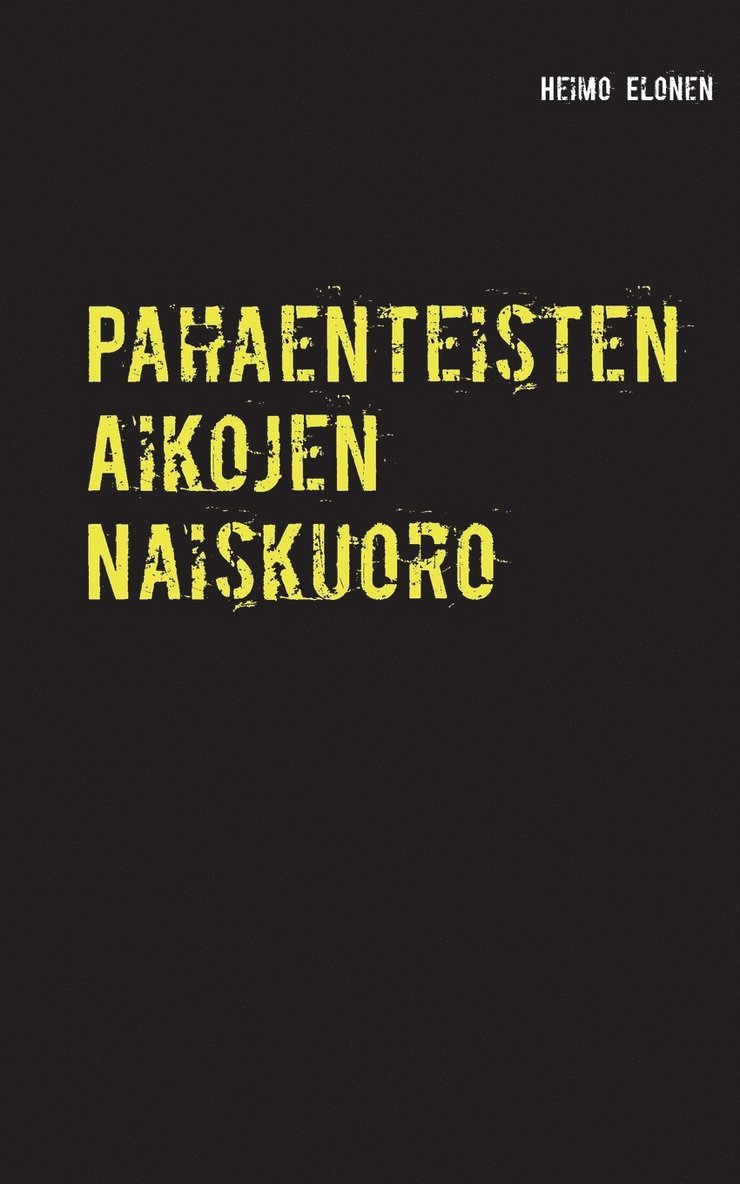 Pahaenteisten Aikojen Naiskuoro 1