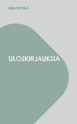 Mika Seppälä - Uloskirjauksia, Häftad