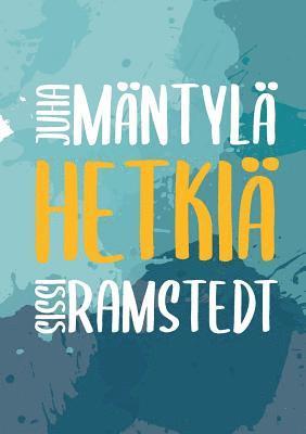 Juha Mäntylä, Sissi Ramstedt - Hetkiä, Häftad