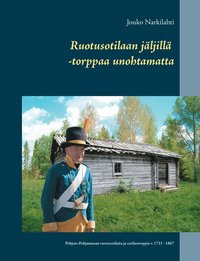 bokomslag Ruotusotilaan jljill -torppaa unohtamatta