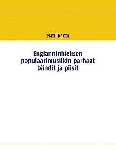 bokomslag Englanninkielisen populaarimusiikin parhaat bndit ja piisit