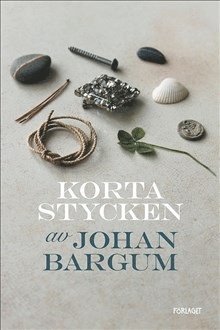 Johan Bargum - Korta stycken, Inbunden
