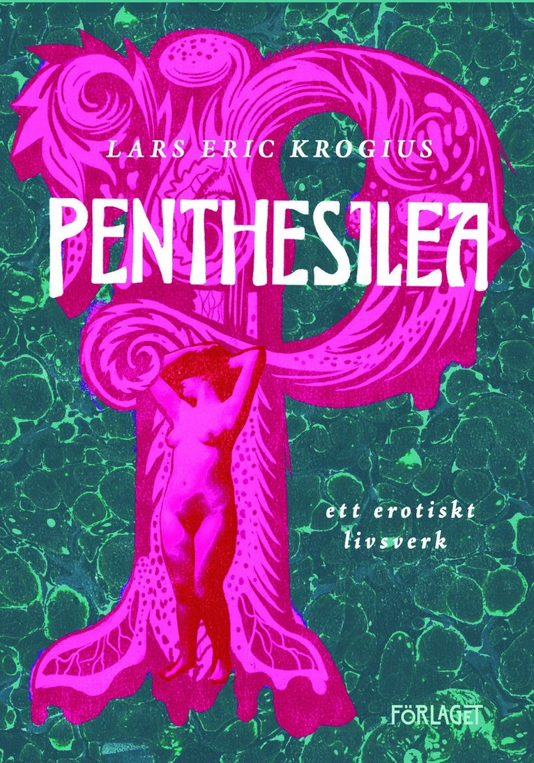 Penthesilea : Ett erotiskt livsverk 1