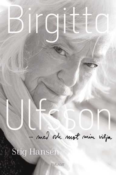 bokomslag Birgitta Ulfsson : med och mot min vilja