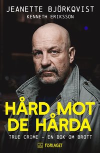 bokomslag Hård mot de hårda : true crime - en bok om brott