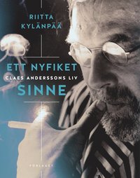bokomslag Ett nyfiket sinne : Claes Anderssons liv