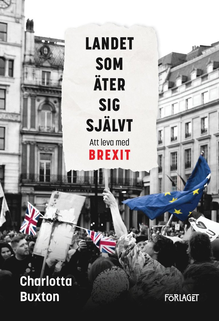 Charlotta Buxton - Landet som äter sig självt : att leva med Brexit, Häftad