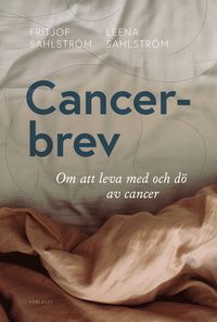 bokomslag Cancerbrev : om att leva med och dö av cancer