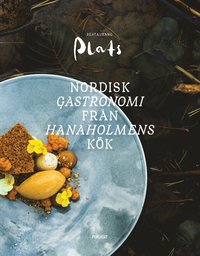 bokomslag Restaurang Plats : nordisk gastronomi från Hanaholmens kök