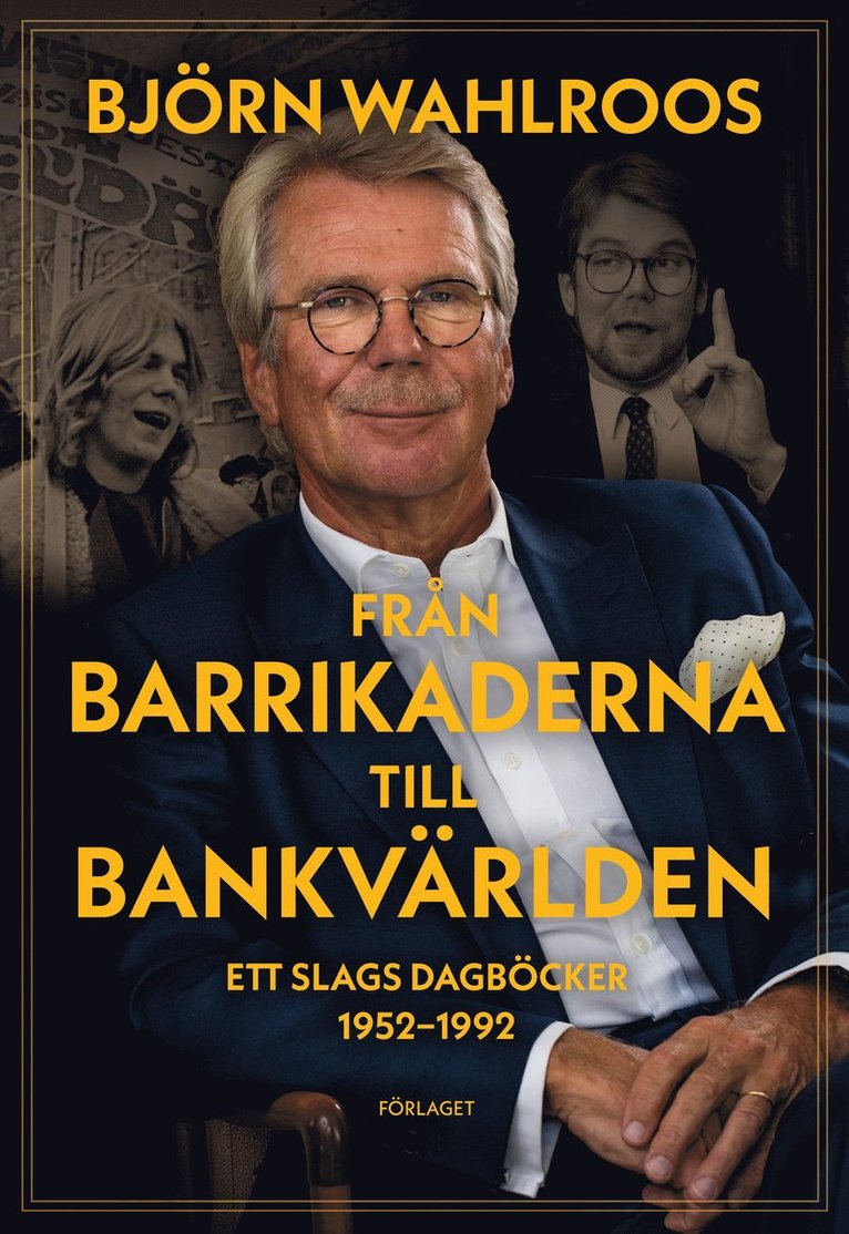 Från barrikaderna till bankvärlden : ett slags dagböcker 1952-1992 1