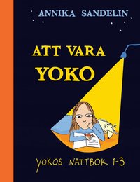 bokomslag Att vara Yoko. Yokos nattbok 1-3