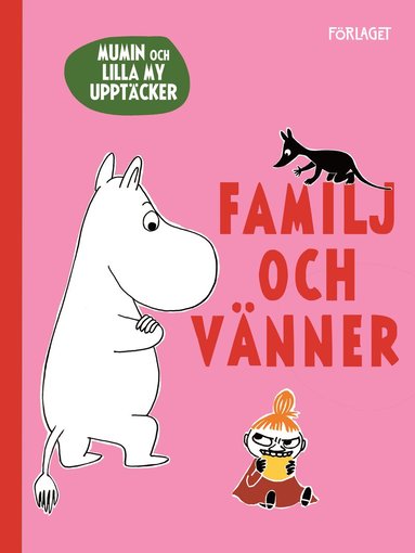 bokomslag Mumin och Lilla My upptäcker. Familj och vänner