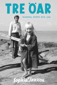 bokomslag Tre öar : mamma, pappa och jag