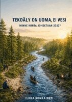 Ilkka Ronkainen - Tekoäly on uoma, ei vesi, Häftad
