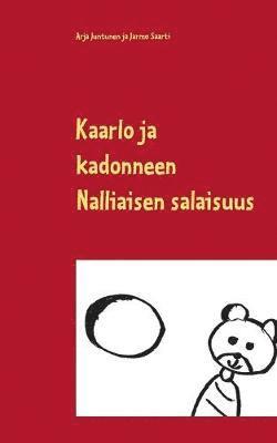 bokomslag Kaarlo ja kadonneen Nalliaisen salaisuus