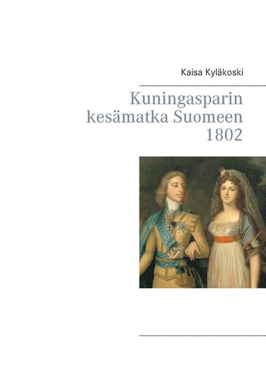 bokomslag Kuningasparin kesämatka Suomeen 1802