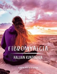 bokomslag Fibromyalgia - Haluan kuntoutua