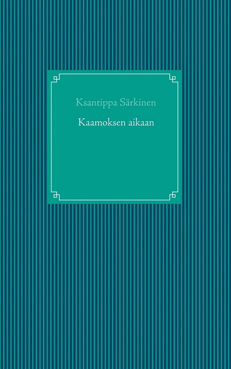 Kaamoksen aikaan