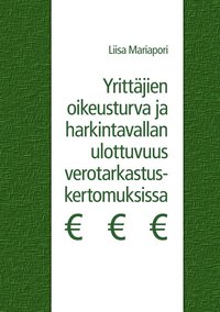 bokomslag Yrittjien oikeusturva ja harkintavallan ulottuvuus verotarkastuskertomuksissa