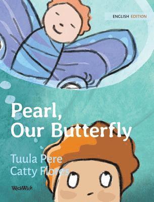 Tuula Pere, Susan Korman - Pearl, Our Butterfly, Inbunden
