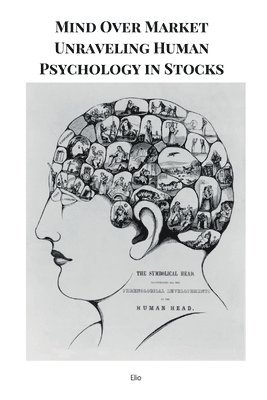 Mind Over Market Unraveling Human Psychology in Stocks 1