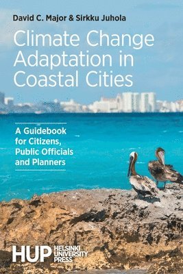 David C Major, Sirkku Juhola - Climate Change Adaptation in Coastal Cities, Häftad