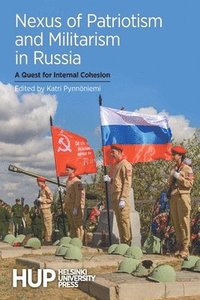 bokomslag Nexus of Patriotism and Militarism in Russia