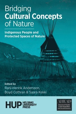 Rani-Henrik Andersson, Boyd Cothran, Saara Kekki - Bridging Cultural Concepts of Nature, Häftad